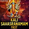 Kali Sahasranamam Fast